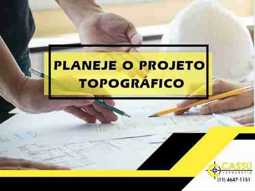 PLANEJE O PROJETO TOPOGRÁFICO